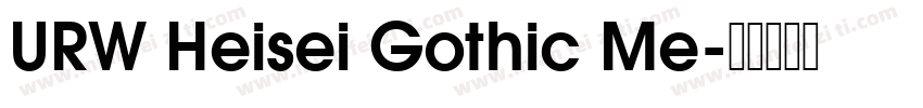 URW Heisei Gothic Me字体转换